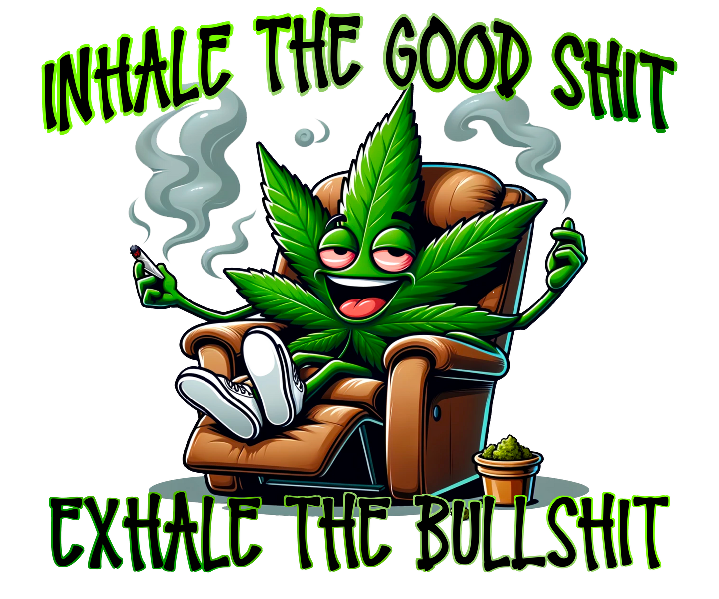 Inhale the Good Sh!t